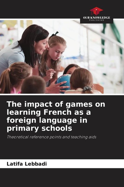 The Impact Of Games On Learning French As A Foreign Language In Primary Schools-image