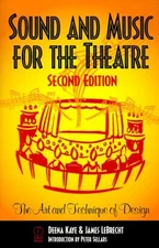 Sound and Music for the Theatre : The Art and Technique of Design