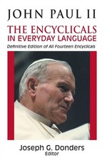 John Paul 2: The Encyclicals in Everyday Language, Definitive Edition of All...