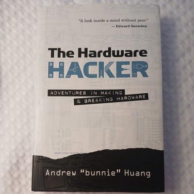 The Hardware Hacker Adventures in Making & Breaking Hardware by Andrew Huang