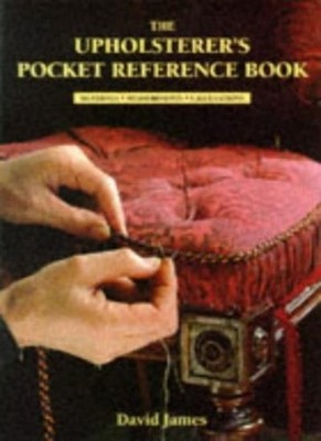 The Upholsterer's Pocket Reference Book: Materials, Measurements