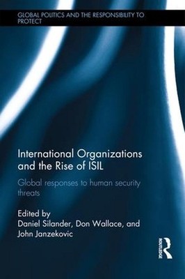 International Organizations and The Rise of ISIL: Global Responses to Human Secu