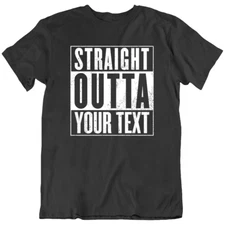 Straight Outta Your Text Compton NWA Custom T-Shirt Tee Womens Mens Gift New