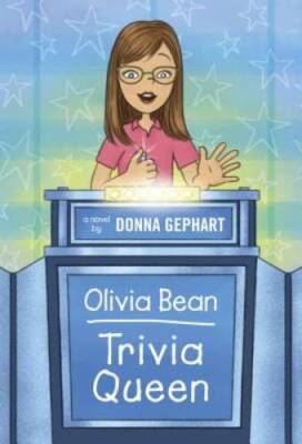 Olivia Bean, Trivia Queen - Paperback By Gephart, Donna - GOOD