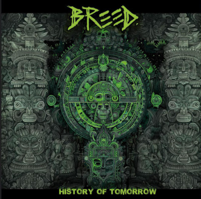 Breed - History of Tomorrow (New Release/Forbidden/Heathen/Toxik)