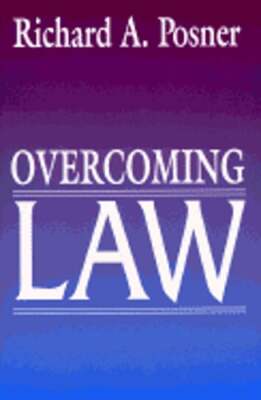 Overcoming Law by Richard A Posner: Used