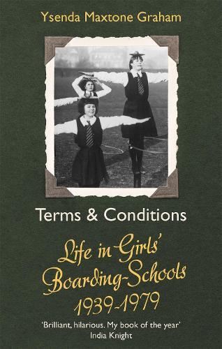 Terms & Conditions: Life in Girls' Boarding Schools 1939-1979