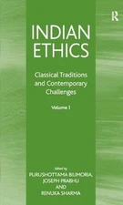 Indian Ethics: Classical Traditions and Contemporary Challenges: Volume I by Jos