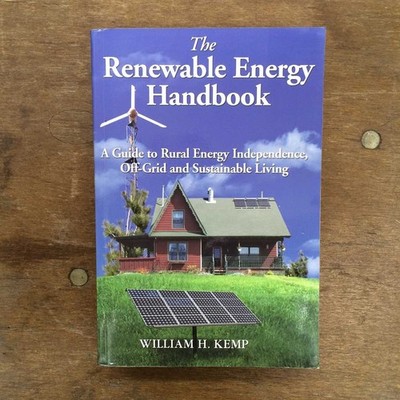 The Renewable Energy Handbook: A Guide to Rural Energy Indepen...