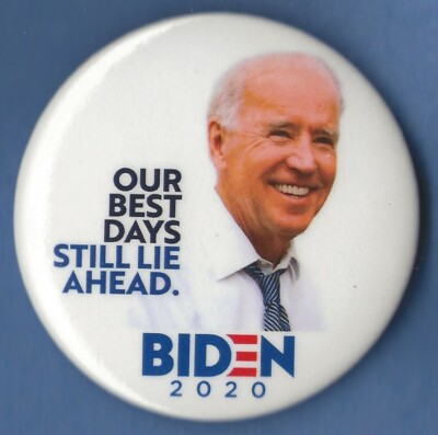 2020 Joe Biden 2.25'' / ''Our Best Days'' Presidential Campaign Button(Pin 06)