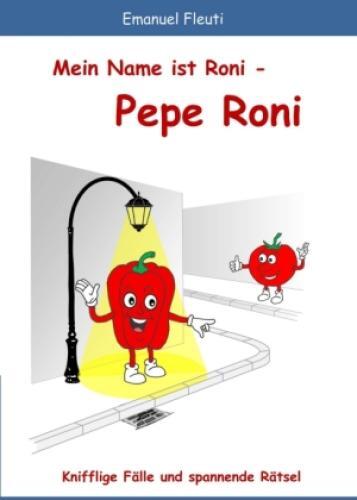 Thumbnail - Mein Name Ist Roni - Pepe Roni Knifflige Fälle Und Spannende Rätsel