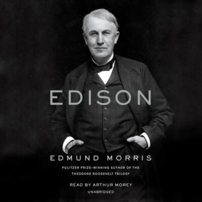 Edison : A Biography by Edmund Morris (2019, Audio CDs)