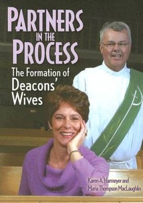 Partners in the Process: The Formation of Deacons' Wives - Paperback - GOOD