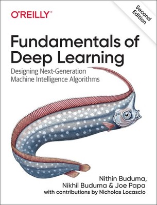 Fundamentals Of Deep Learning: Designing Next-Generation Mac...