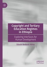 Copyright and Tertiary Education Regimes in Ethiopia by Siles... - 9783031172397