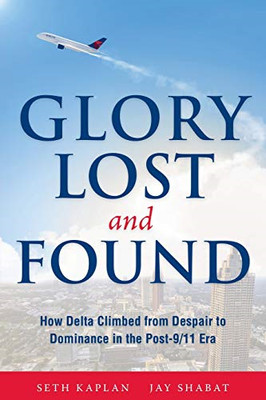 Glory Lost and Found: How Delta Climbed from Despair to -  NEW Seth Kaplan 2016
