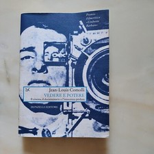 Jean-Louis Comolli-Vedere e Potere.Donzelli Editore,2006.1°edizione.
