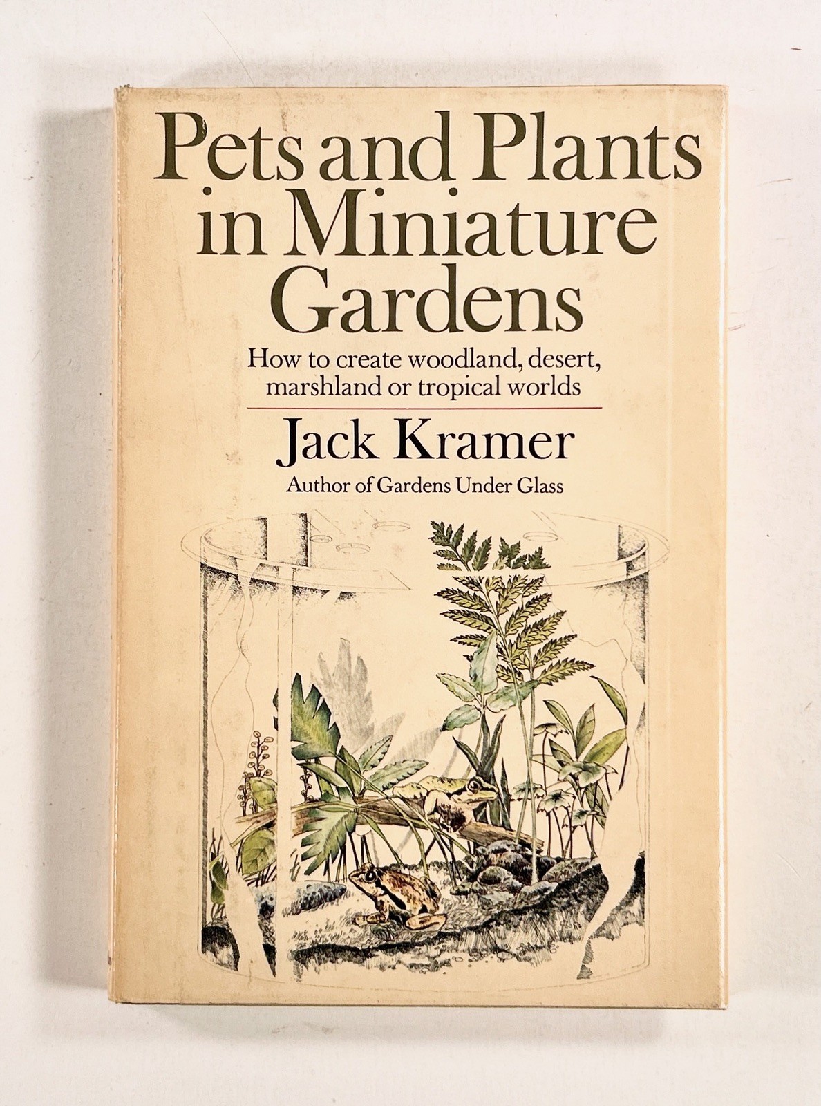 1973 Kramer PETS & PLANTS IN MINIATURE GARDENS Build Vivariums & Terrariums HCDJ