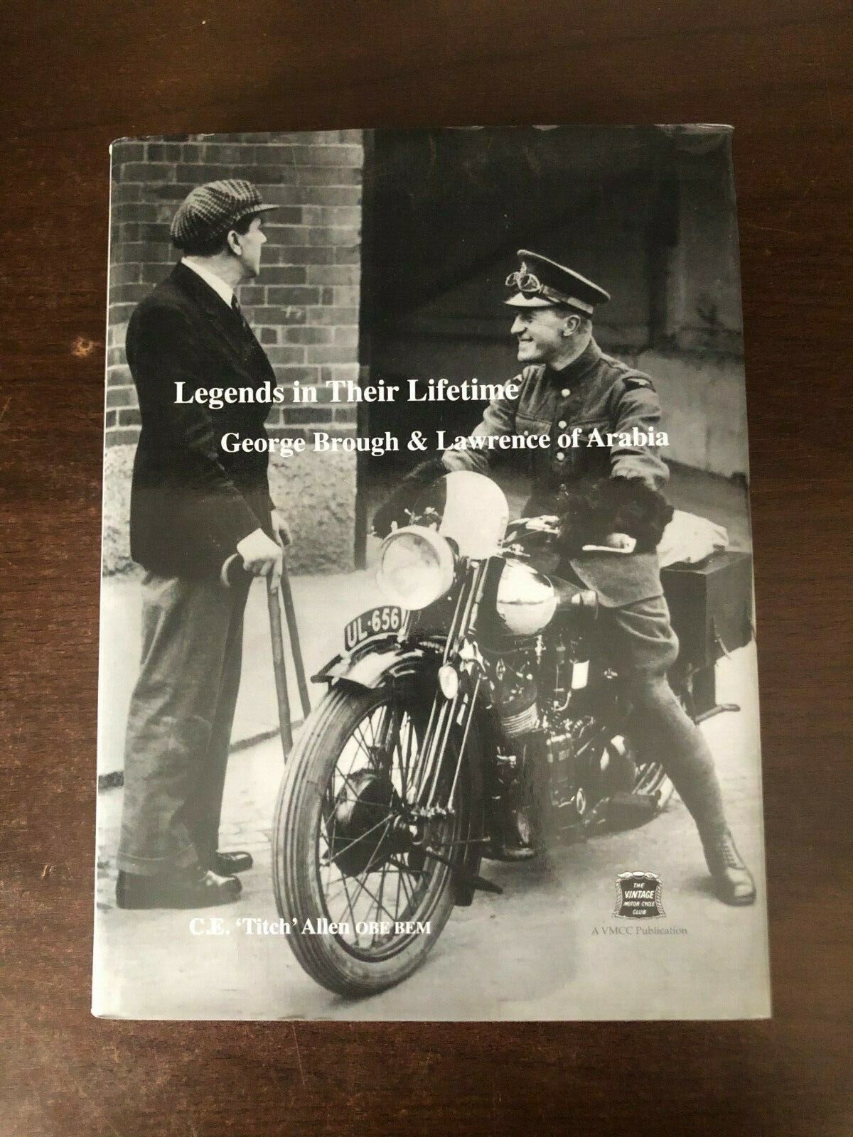 LEGENDS IN THEIR LIFETIME - GEORGE BROUGH & LAWRENCE OF ARABIA - H/B D/W - 2010