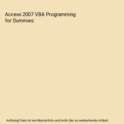 Access 2007 VBA Programming for Dummies, Joseph C. Stockman, Alan Simpson