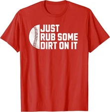Just Rub Some Dirt On It Funny Baseball Funny Sports Unisex T-Shirt