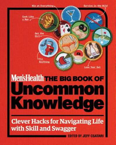 Men's Health: The Big Book of Uncommon Knowledge: Clever Hacks for Navigating