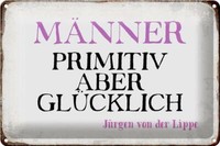 Blechschild Spruch 30X20 Cm MäNner Primitiv Aber GlüCklich Deko Schild Tin Sign