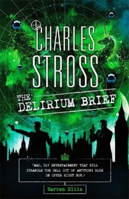 The Delirium Brief: A Laundry Files Novel by Charles Stross