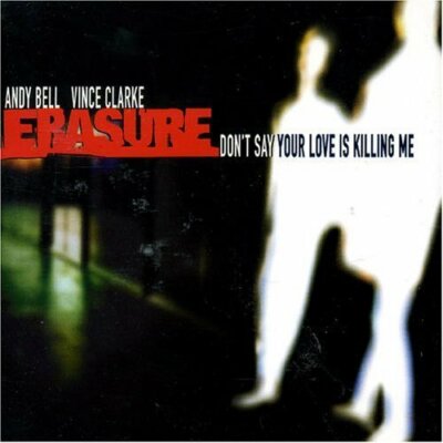Erasure Don't say your love is killing me (incl. 3 versions, 1997) [Maxi-CD]