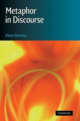 Metaphor in Discourse by Elena Semino (2008, Hardcover)