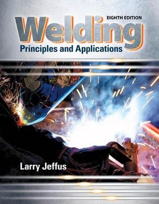 Welding: Principles and Applications by Larry Jeffus (English) Hardcover Book