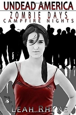 UNDEAD AMERICA: ZOMBIE DAYS, CAMPFIRE NIGHTS (VOLUME 1) By Leah Rhyne