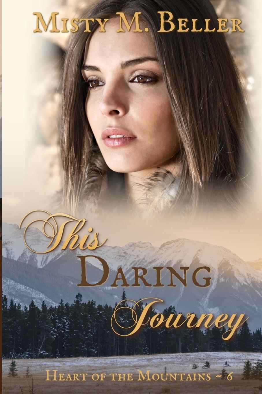 Thumbnail - This Daring Journey | Misty M. Beller | Taschenbuch | The Mountain