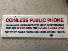 RARE-COINLESS PUBLIC PHONE 8 X 24 PLASTIC SIGN. BELL COMPANY