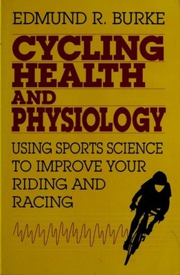 Cycling Health and Physiology : Using Sports Science to Improve Y