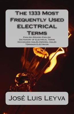 The 1333 Most Frequently Used ELECTRICAL Terms: English-Spanish-English Dictiona