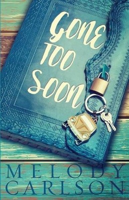 Melody Carlson Gone Too Soon (Taschenbuch) (US IMPORT)
