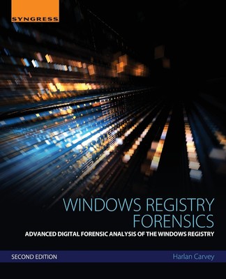 Windows Registry Forensics: Advanced Digital Forensic Analysis of the Window...