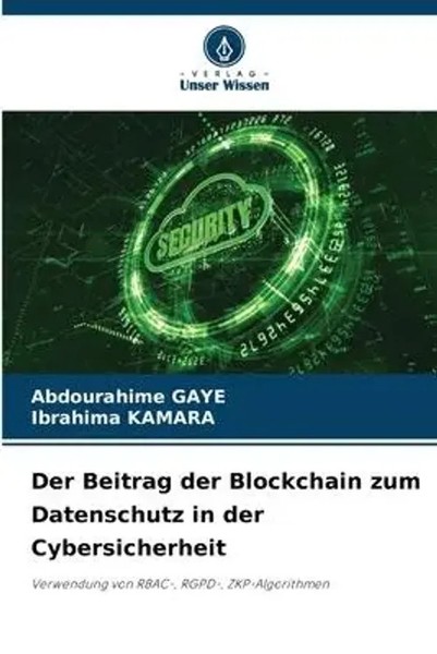 Abdourahime Gaye (U. A.) | Der Beitrag Der Blockchain Zum Datenschutz In Der...-image