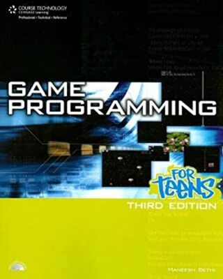 Game Programming for Teens, 3E, Maneesh Sethi