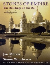 STONES OF EMPIRE: THE BUILDINGS OF THE RAJ By Jan Morris & Simon Winchester *VG*