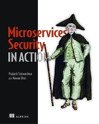 Microservices Security in Action, Prabath Siriward