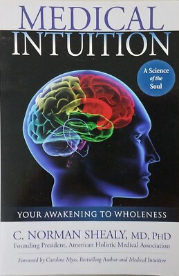 Medical Intuition : Your Awareness to Wholeness (New, 2010, Trade Paperback)