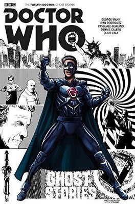 Doctor Who - The Twelfth Doctor: Ghost Stories - Mann, George