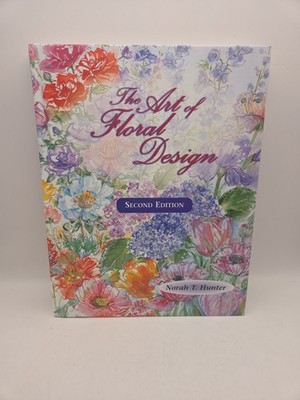 The Art Of Floral Design Second Edition By Norah T. Hunter Some HIGHLIGHTS 