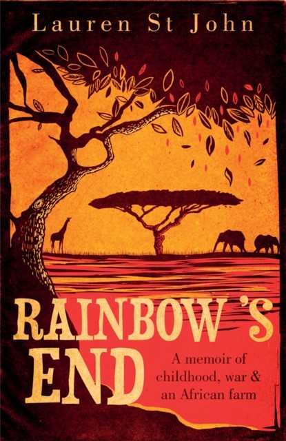 Rainbow's End: A Memoir of Childhood, War and an African Farm - Image 4