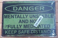 Vintage Style Metal Plaque Danger: Mentally Unstable, Not Fully Medicated