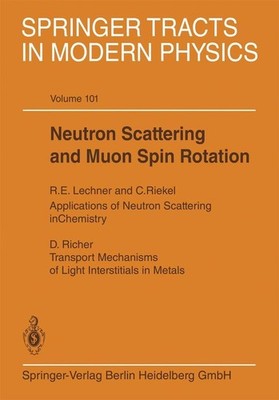 Neutron Scattering and Muon Spin Rotation | R.E Lechner, D. Richter, C. Riekel