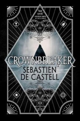 Sebastien De Castell Crownbreaker (Paperback) Spellslinger