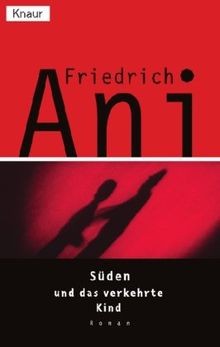Süden und das verkehrte Kind von Ani, Friedrich | Buch | Zustand sehr gut